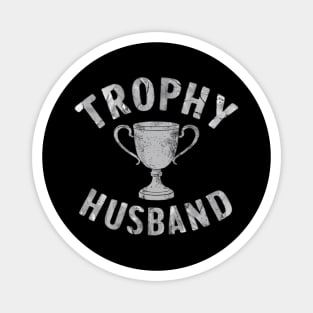 trophy husband gift Magnet